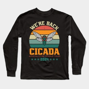 We’re Back Cicada Apocalypse World Tour Locust 2024 Funny Long Sleeve T-Shirt